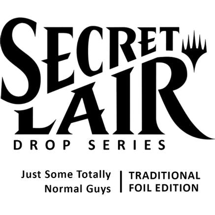 Secret Lair Drop: Just Some Totally Normal Guys - Traditional Foil Edition