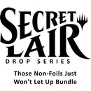 Secret Lair Drop: Those Non-Foils Just Won't Let Up Bundle